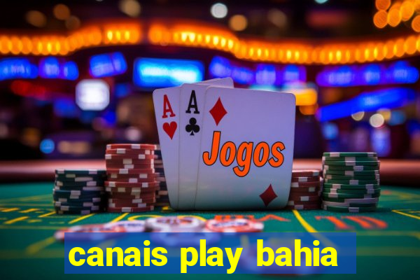 canais play bahia